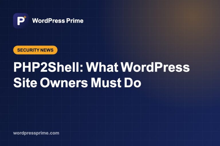 PHP2Shell: What WordPress Site Owners Must Do