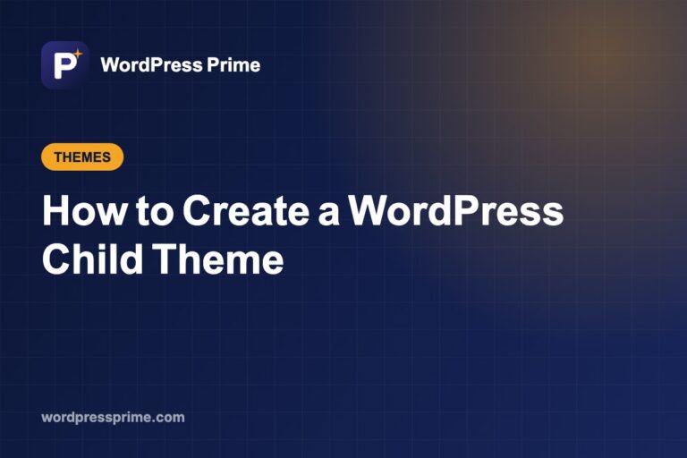How to Create a WordPress Child Theme