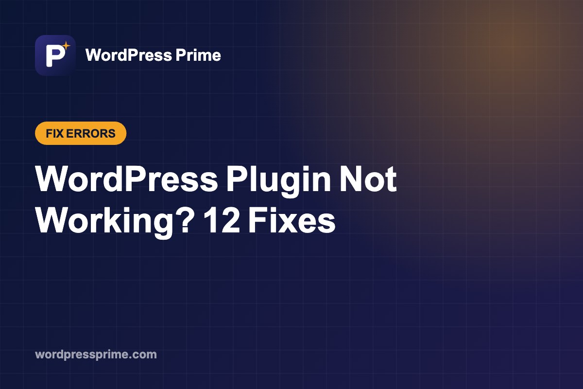 WordPress Plugin Not Working? 12 Fixes