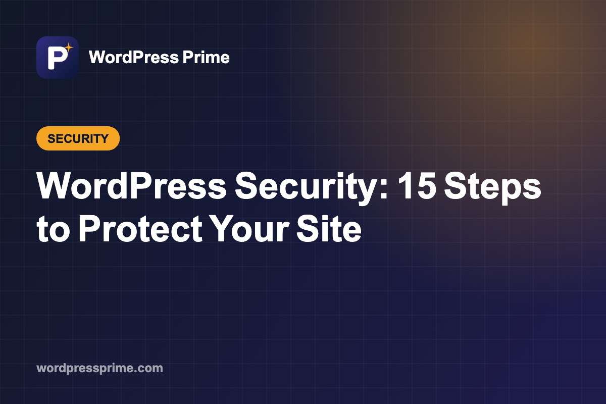 WordPress Security: 15 Steps to Protect Your Site