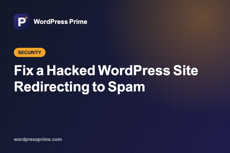 Fix a Hacked WordPress Site Redirecting to Spam