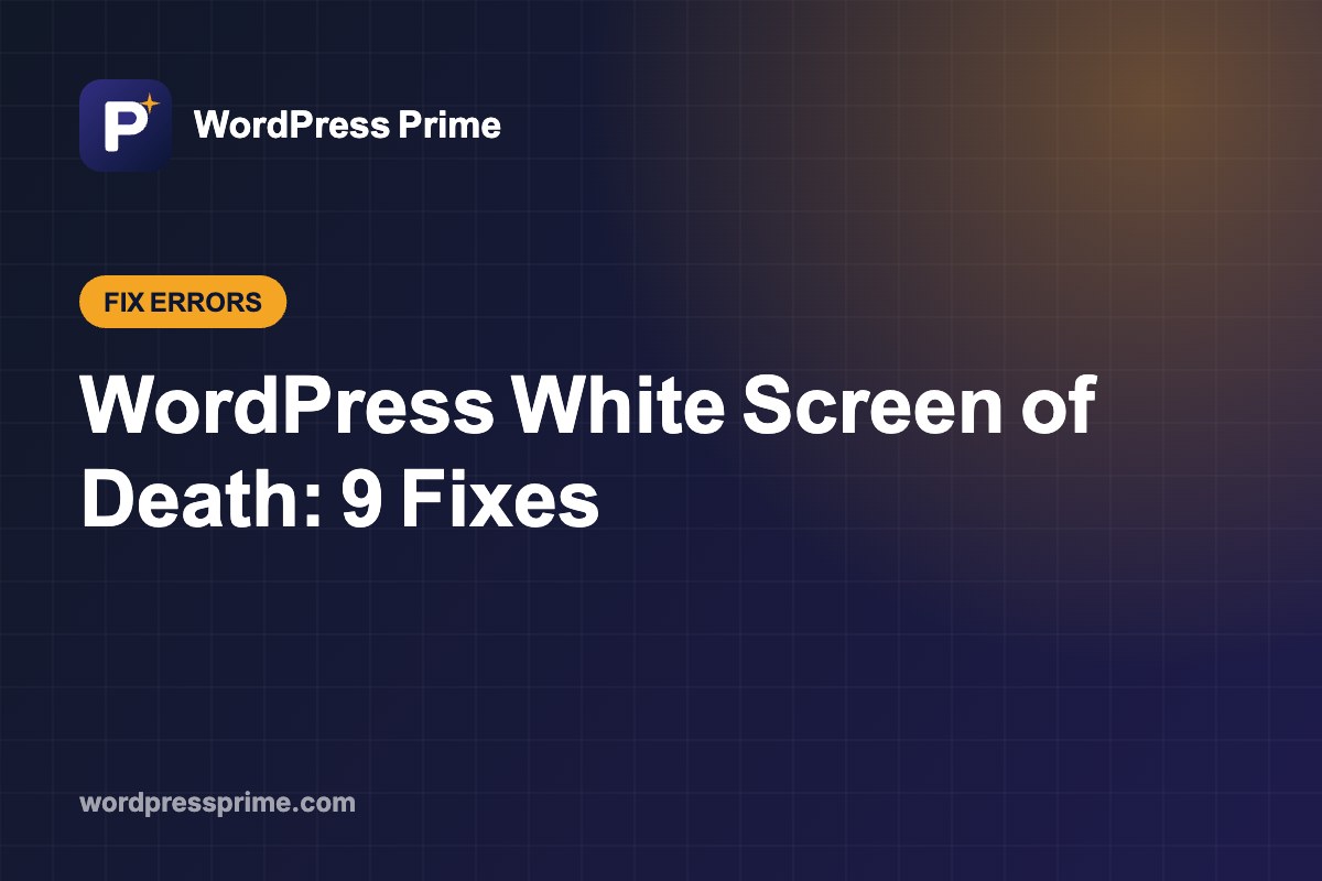 WordPress White Screen of Death: 9 Fixes
